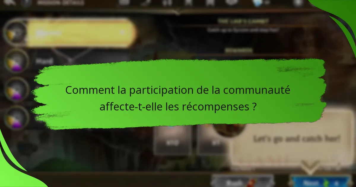 Comment la participation de la communauté affecte-t-elle les récompenses ?