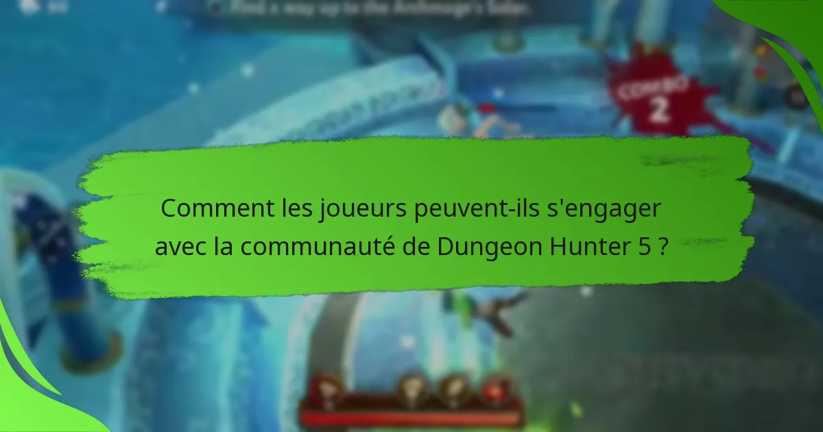 Comment les joueurs peuvent-ils s'engager avec la communauté de Dungeon Hunter 5 ?