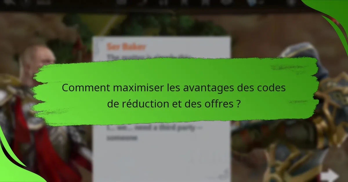 Comment maximiser les avantages des codes de réduction et des offres ?