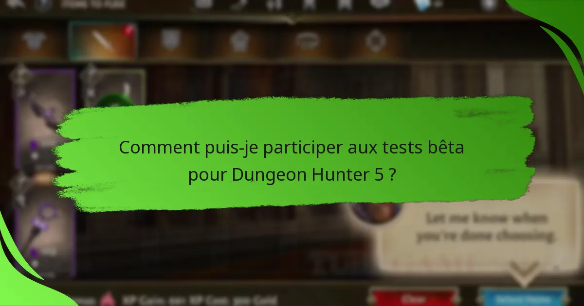 Comment puis-je participer aux tests bêta pour Dungeon Hunter 5 ?