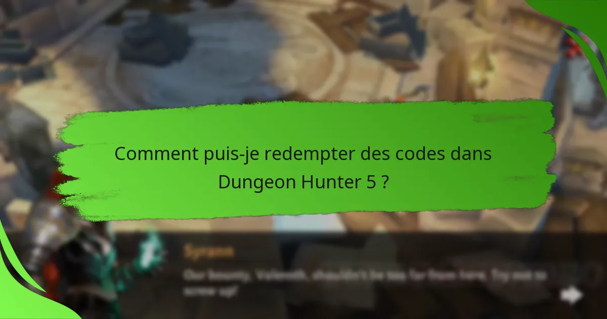 Comment puis-je redempter des codes dans Dungeon Hunter 5 ?