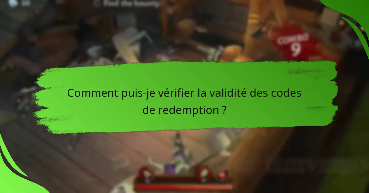 Comment puis-je vérifier la validité des codes de redemption ?