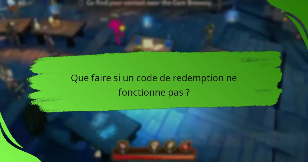 Que faire si un code de redemption ne fonctionne pas ?