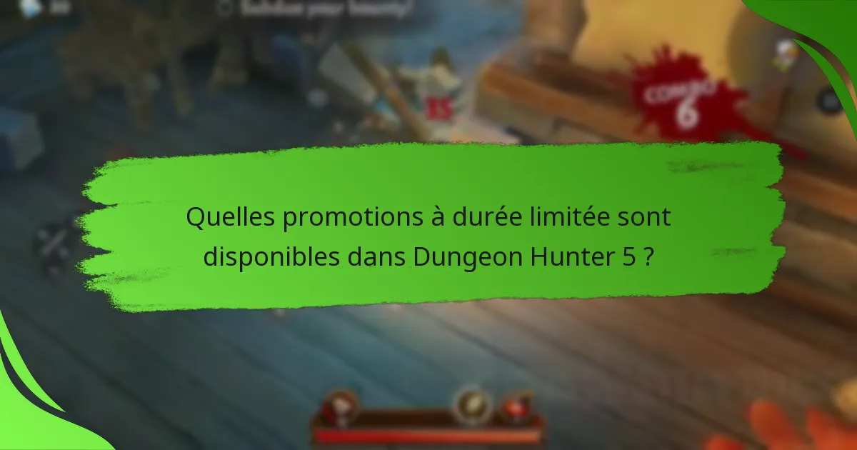 Quelles promotions à durée limitée sont disponibles dans Dungeon Hunter 5 ?