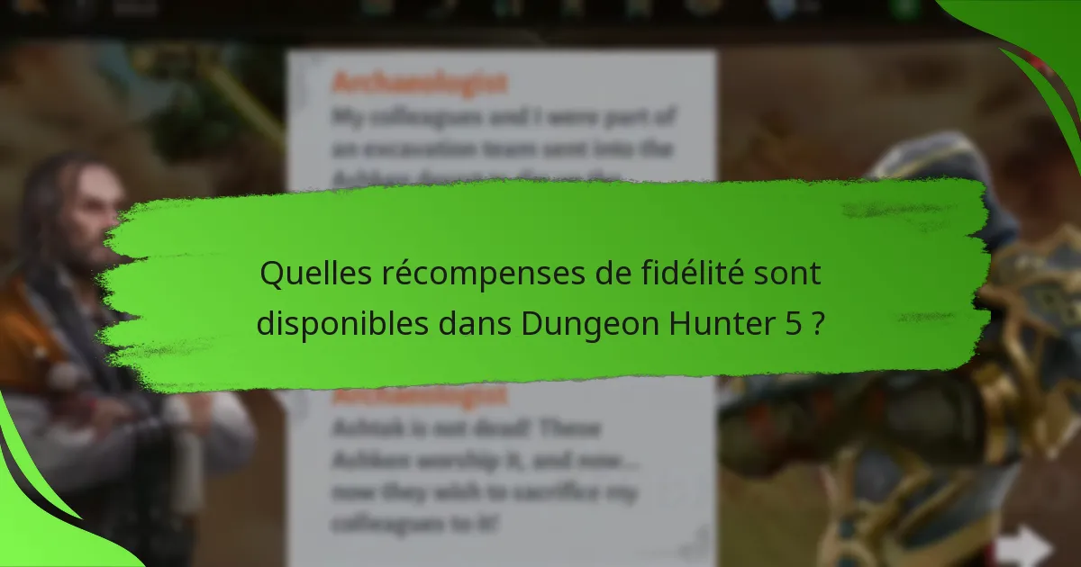 Quelles récompenses de fidélité sont disponibles dans Dungeon Hunter 5 ?