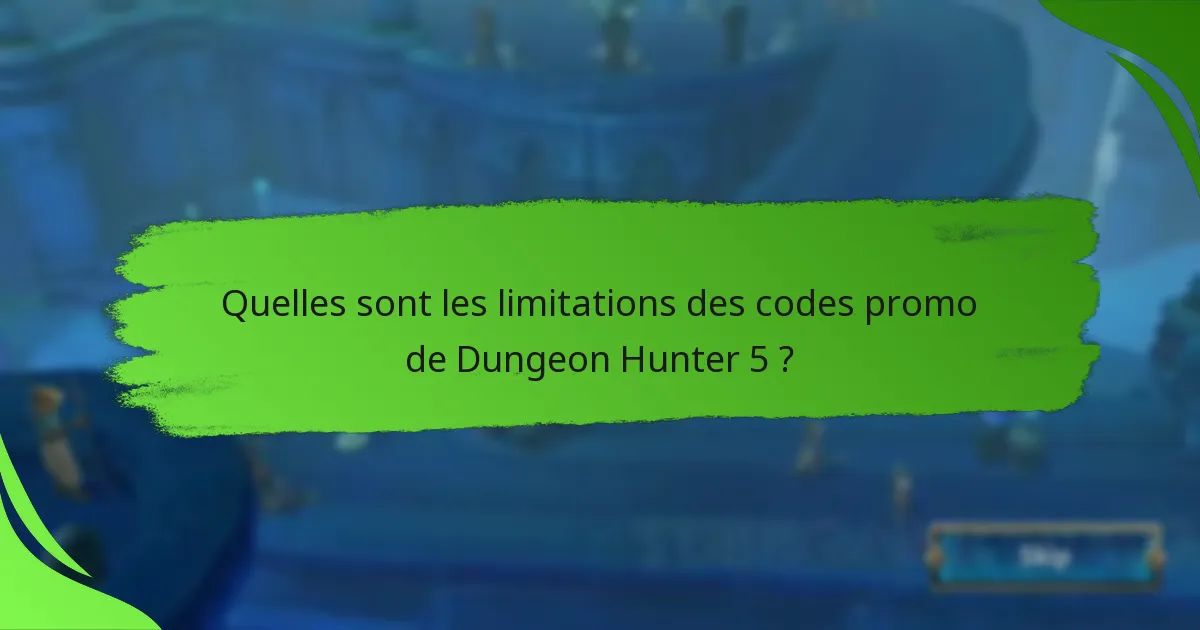 Quelles sont les limitations des codes promo de Dungeon Hunter 5 ?