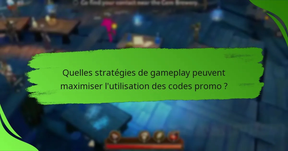 Quelles stratégies de gameplay peuvent maximiser l'utilisation des codes promo ?