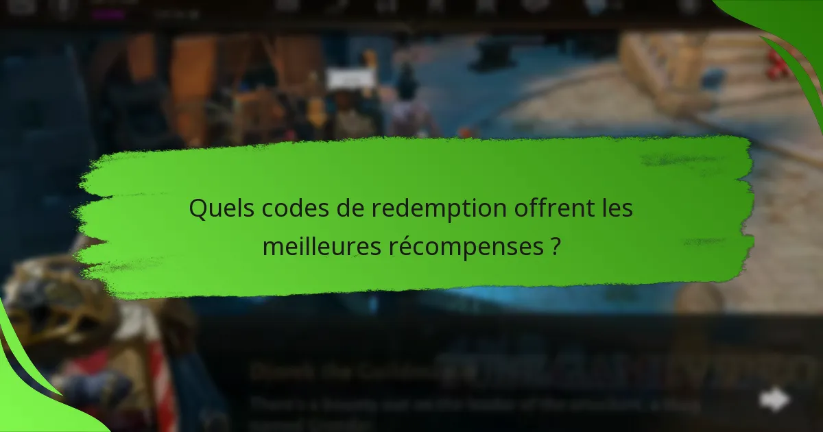Quels codes de redemption offrent les meilleures récompenses ?