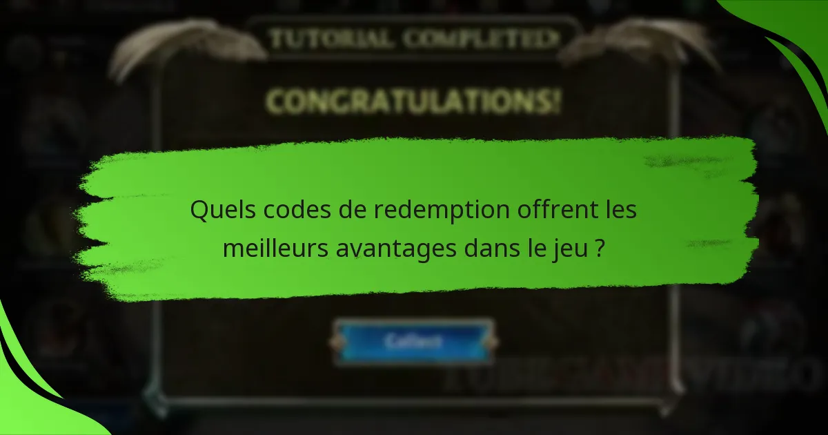 Quels codes de redemption offrent les meilleurs avantages dans le jeu ?