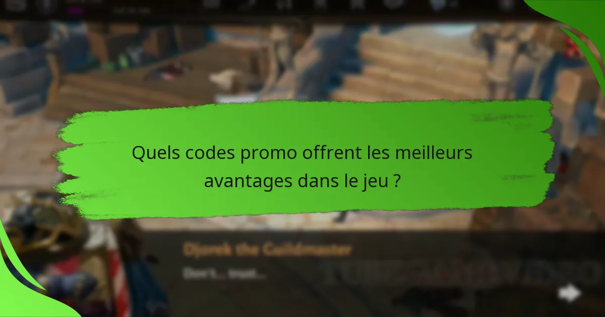 Quels codes promo offrent les meilleurs avantages dans le jeu ?