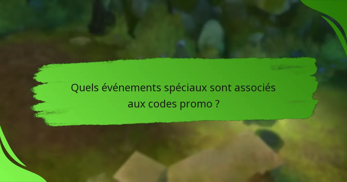 Quels événements spéciaux sont associés aux codes promo ?