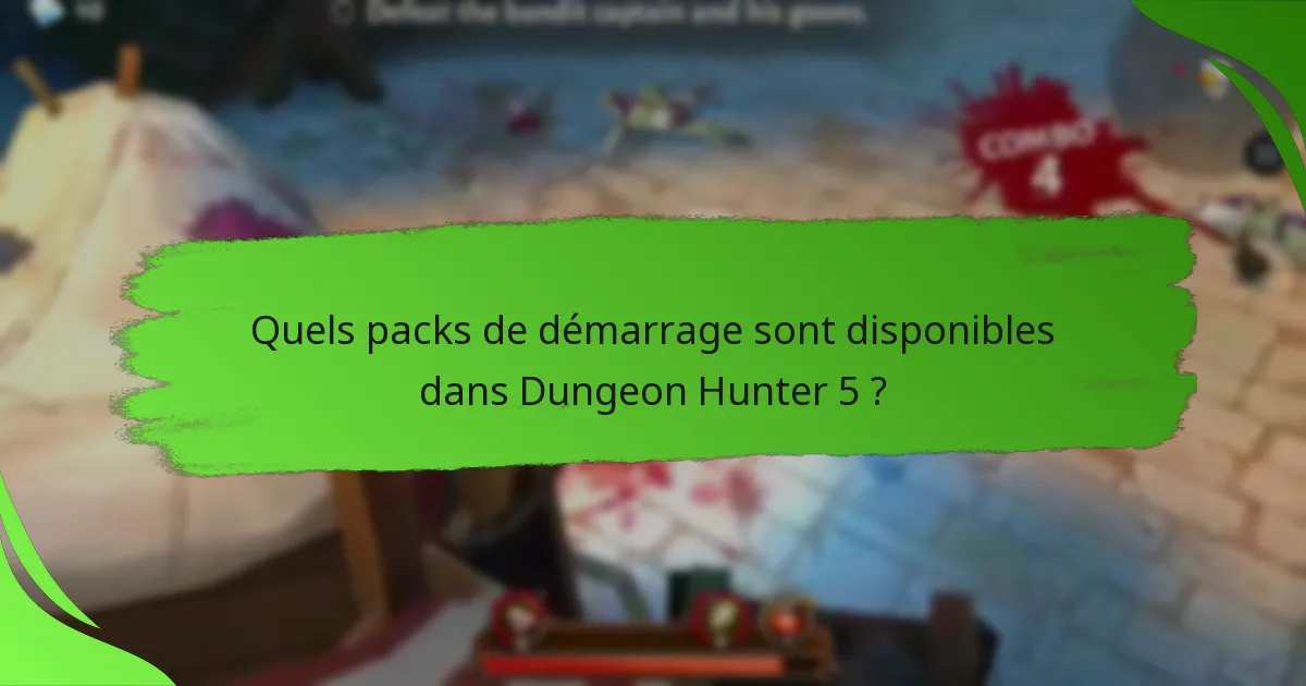 Quels packs de démarrage sont disponibles dans Dungeon Hunter 5 ?